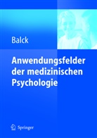 Friedric Balck, Friedrich Balck - Anwendungsfelder der medizinischen Psychologie