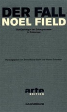 Bernd-Rainer Barth, Werner Schweitzer, Werner Schweizer - Der Fall Noel Field, 2 Bde. m. DVD