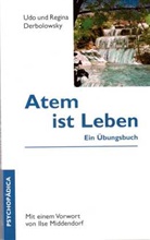 DERBOLOWSK, Derbolowsky, Regina Derbolowsky, Ud Derbolowsky, Udo Derbolowsky, Jakob Derbolowsky - Atem ist Leben