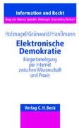 Andreas Grünwald, Anik Hanssmann, Anika Hanßmann, Anika Heussmann, Bernd Holznagel - Elektronische Demokratie - Bürgerbeteiligung per Internet zwischen Wissenschaft und Praxis
