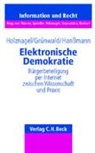 Andreas Grünwald, Anik Hanssmann, Anika Hanßmann, Anika Heussmann, Bernd Holznagel - Elektronische Demokratie