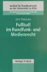 Jens Petersen - Fußball im Rundfunk- und Medienrecht