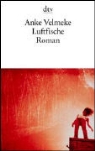 Anke Velmeke - Luftfische