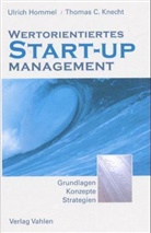 Ulrich Hommel, Ulrich Hommel, Thomas Knecht, Thomas C. Knecht - Wertorientiertes Start-Up-Management