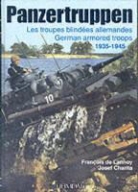 J Charita, Josef Charita, Francois De Lannoy, François de Lannoy, François de Lannoy, John (traducteur) Lee... - Panzertruppen : les troupes blindées allemandes : 1935-1945. German armored troops