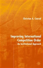 C Conrad, C. Conrad, Christian Conrad, Christian A. Conrad - Improving International Competition Order