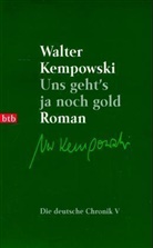 Walter Kempowski - Uns geht's ja noch gold