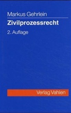 Markus Gehrlein - Zivilprozessrecht