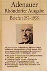 Konrad Adenauer, Rudolf Morsey, Hans-Peter Schwarz - Rhöndorfer Ausgabe. Briefe: Briefe 1953-1955