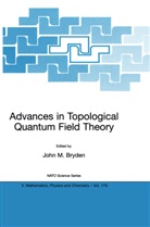 J. M. Bryden, John M Bryden, John M. Bryden, Joh M Bryden, John M Bryden - Advances in Topological Quantum Field Theory