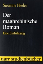 Susanne Heiler - Der maghrebinische Roman
