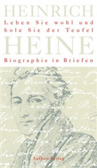Heinrich Heine - Leben Sie wohl und hole Sie der Teufel
