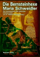 Wilhel Meinhold, Wilhelm Meinhold - Die Bernsteinhexe Maria Schweidler
