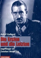 Adolf Galland - Die Ersten und die Letzten