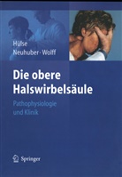 Manfred H¿lse, Hüls, Manfred Hülse, Neuhube, Winfrie Neuhuber, Winfried Neuhuber... - Die obere Halswirbelsäule