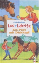 Julia Boehme, Heike Wiechmann - Lou und Lakritz - Ein Pony mit Dickkopf