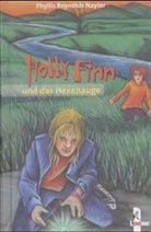 Phyllis Reynolds Naylor - Holly Finn und das Hexenauge
