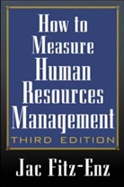 Barbara Davison, Jac Fitz, Fitz-Enz, Jac Fitz-Enz - How To Measure Human Resources Management