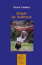 David Gribble - Schule im Aufbruch