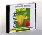 Erhard F. Freitag - Angstfrei leben, 1 CD-Audio (Audio book)