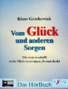 Klaus Grochowiak - Vom Glück und anderen Sorgen