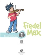 Andrea Holzer-Rhomberg - Fiedel-Max für Violine - Schule, m. Audio-CD. Bd.1