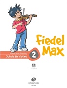Andrea Holzer-Rhomberg - Fiedel-Max für Violine - Schule, m. Audio-CD. Bd.2