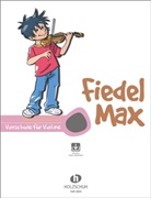 Andrea Holzer-Rhomberg - Fiedel-Max für Violine - Vorschule, m. Audio-CD