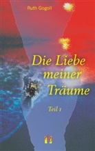 Ruth Gogoll - Die Liebe meiner Träume. Tl.1