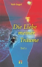 Ruth Gogoll - Die Liebe meiner Träume. Tl.2