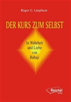 Roger G Lamphear, Roger G Lanphear, Roger G. Lanphear - Der Kurs zum Selbst