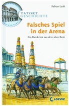 Fabian Lenk, Anne Wöstheinrich, Loewe Sachbuch - Falsches Spiel in der Arena