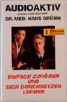 Hans Grünn - Einfach zuhören: Einfach zuhören und sich durchsetzen lernen, 2 Cassetten
