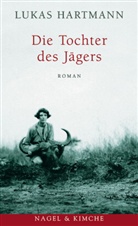 Lukas Hartmann - Die Tochter des Jägers
