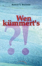 Ramesh S Balsekar, Ramesh S. Balsekar - Wen kümmert´s?