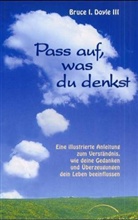 Bruce I. Doyle - Pass auf, was du denkst