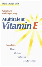 Maria-Elisabeth Lange-Ernst - Multitalent Vitamin E