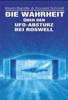 Kevin D. Randle, Donald R. Schmitt - Die Wahrheit über den UFO-Absturz bei Roswell