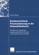 Lothar Herold - Kundenorientierte Prozesssteuerung in der Automobilindustrie