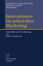 Hartmu H Holzmüller, Hartmut H Holzmüller, Hartmut H. Holzmüller, Schuh, Schuh, Arnold Schuh - Innovationen im sektoralen Marketing
