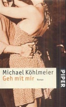 Michael Köhlmeier - Geh mit mir