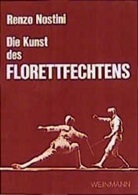 Renzo Nostini - Die Kunst des Florettfechtens