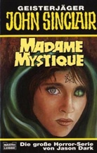Jason Dark - Geisterjäger John Sinclair, Madame Mystique