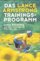 Lance Armstrong, Chris Carmichael, Peter J. Nye, Peter Joffre Nye - Das Lance-Armstrong-Trainings-Programm