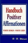 H H Warner, H. H. Warner, H.H. Warner - Handbuch Positiver Affirmationen