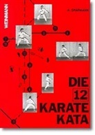 Andreas Sparmann - Die 12 Karate Kata