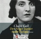 Claire Goll, Hannelore Hoger - Die Neger Jupiter raubt Europa (Audio book)