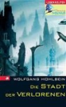 Wolfgang Hohlbein - Die Stadt der Verlorenen