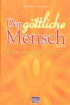 Joachim Gustafsson - Der göttliche Mensch - Bd. 2: Begegnungen mit einem Avatar