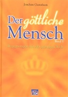 Joachim Gustafsson - Der göttliche Mensch - 1: Begegnungen mit der geistigen Welt